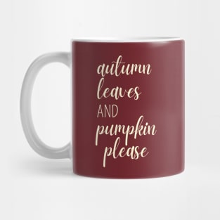 autumn leaves and pumpkin please #1 light white text Mug